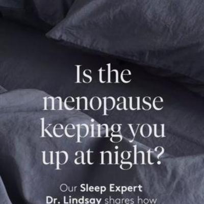 Our sleep expert Dr. Lindsay joins us this week to pull the covers back on how the menopause affects...